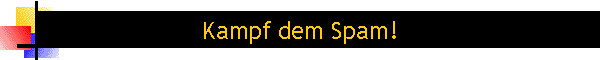 Kampf dem Spam!